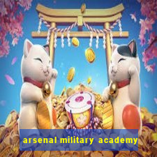 arsenal military academy